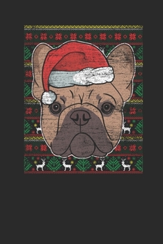 Ugly Christmas - French Bulldog: Dotted Bullet Notebook – Christmas Gift for Kids, Women, Men Girls And Boys