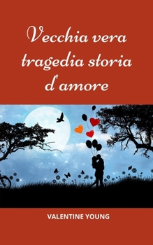 Paperback Vecchia vera tragedia storia d'amore [Italian] Book