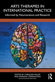 Paperback Arts Therapies in International Practice: Informed by Neuroscience and Research Book