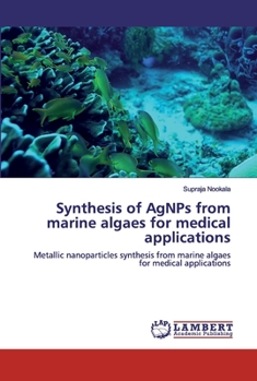 Paperback Synthesis of AgNPs from marine algaes for medical applications Book