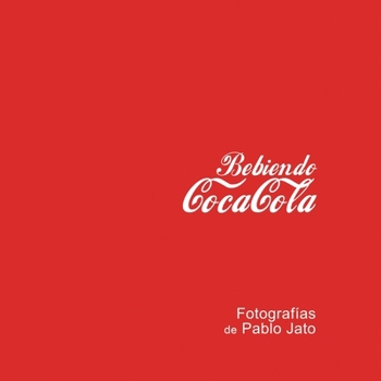 Paperback Bebiendo Coca-Cola: Fotografías [Spanish] Book