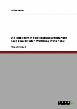 Paperback Die jugoslawisch-sowjetischen Beziehungen nach dem Zweiten Weltkrieg (1945-1960) [German] Book