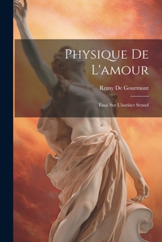 Paperback Physique De L'amour: Essai Sur L'instinct Sexuel [French] Book
