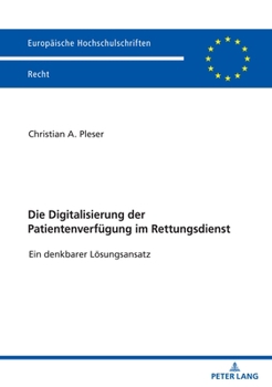 Paperback Die Digitalisierung der Patientenverfuegung im Rettungsdienst: Ein denkbarer Loesungsansatz [German] Book