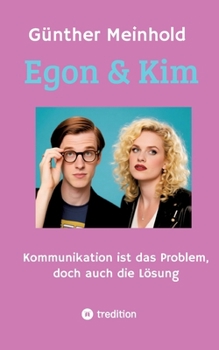 Paperback Egon & Kim: Kommunikation ist das Problem, doch auch die Lösung [German] Book