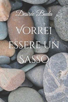 Paperback Vorrei essere un Sasso [Italian] Book