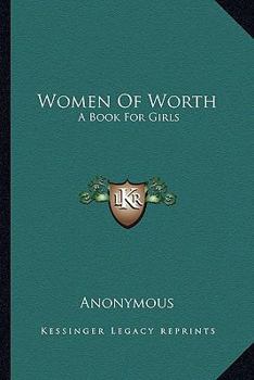 Paperback Women Of Worth: A Book For Girls Book