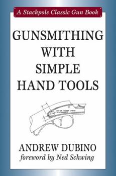 Hardcover Gunsmithing with Simple Hand Tools Book