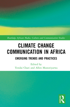 Hardcover Climate Change Communication in Africa: Emerging Trends and Practices Book
