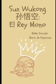 Paperback Sun Wu Kong 孙悟空. El Rey Mono [Spanish] Book