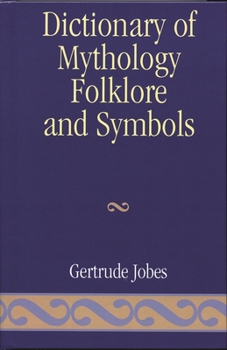 Hardcover Dictionary of Mythology, Folklore and Symbols: Volume 3 Book