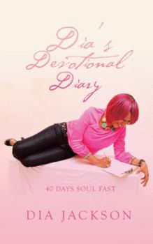 Paperback Dia's Devotional Diary: 40 Days Soul Fast Book