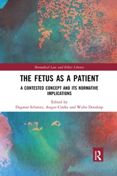 Paperback The Fetus as a Patient: A Contested Concept and Its Normative Implications Book