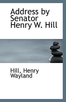 Address by Senator Henry W Hill