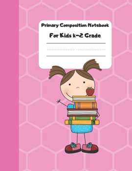 Primary Composition Notebook for Kids K-2 Grade: Draw and Write Journal with 100 Story Pages - Handwriting Exercise Book for Girls