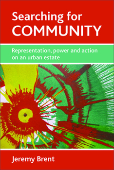 Hardcover Searching for Community: Representation, Power and Action on an Urban Estate Book