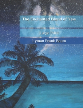 Paperback The Enchanted Island of Yew: Large Print Book
