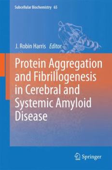 Hardcover Protein Aggregation and Fibrillogenesis in Cerebral and Systemic Amyloid Disease Book