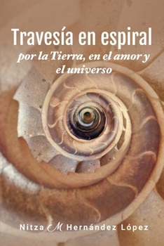 Paperback Travesía en espiral: por la Tierra, en el amor y el universo [Spanish] Book