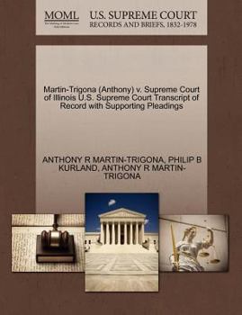 Martin-Trigona (Anthony) v. Supreme Court of Illinois U.S. Supreme Court Transcript of Record with Supporting Pleadings