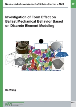 Paperback Investigation of Form Effect on Ballast Mechanical Behavior Based on Discrete Element Modeling Book