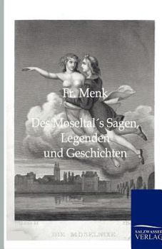 Paperback Des Moseltals Sagen, Legenden Und Geschichten [German] Book