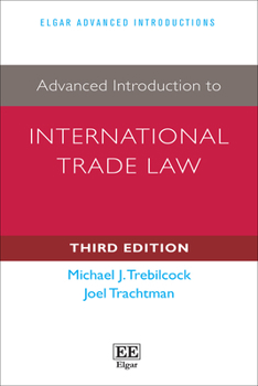 Hardcover Advanced Introduction to International Trade Law: Third Edition (Elgar Advanced Introductions series) Book