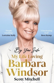 Paperback By Your Side: My Life Loving Barbara Windsor: My Life Loving Barbara Windsor Book