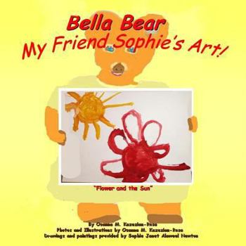 Paperback Bella Bear My Friend Sophie's Art! Book