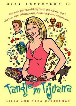 Paperback Tangle in Tijuana: Miss Adventure #1 Book