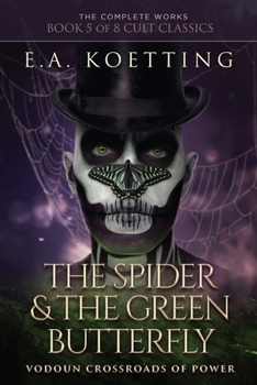 Paperback The Spider & The Green Butterfly: Vodoun Crossroads Of Power Book