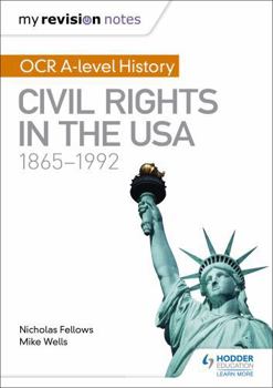 Paperback My Revision Notes: OCR A-level History: Civil Rights in the USA 1865-1992 Book
