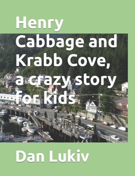 Paperback Henry Cabbage and Krabb Cove, a crazy story for kids Book