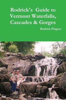 Paperback Rodrick's Guide to Vermont Waterfalls, Cascades & Gorges Book