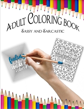 Paperback Adult Coloring Book: Sassy and Sarcastic Book