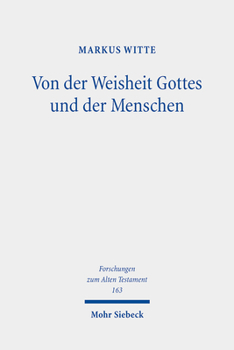 Hardcover Von Der Weisheit Gottes Und Der Menschen: Studien Zur Israelitisch-Judischen Weisheit [German] Book