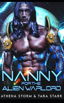 Nanny For The Alien Warlord: A SciFi Romance - Book #5 of the Intergalactic Fated Mates