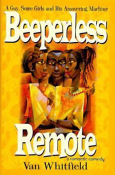 Hardcover Beeperless Remote: A Guy, Some Girls, and His Answering Machine Book