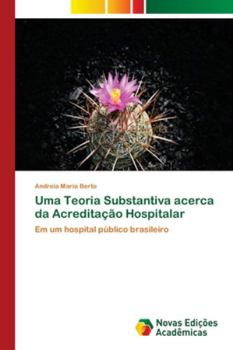 Paperback Uma Teoria Substantiva acerca da Acreditação Hospitalar [Portuguese] Book