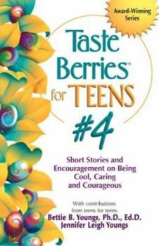 Paperback Taste Berries for Teens #4: Short Stories and Encouragement on Being Cool, Caring and Courageous Book