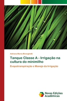 Paperback Tanque Classe A - Irrigação na cultura do minimilho [Portuguese] Book