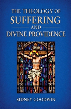 Paperback The Theology of Suffering and Divine Providence Book