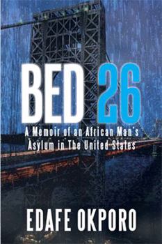 Paperback Bed 26: A Memoir of an African Man'S Asylum in the United States Book