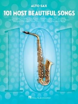 Paperback 101 Most Beautiful Songs for Alto Sax Sheet Music Songbook Instrumental Folio for All Levels Includes What a Wonderful World, Your Song, City of Stars Book