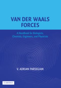 Paperback Van Der Waals Forces: A Handbook for Biologists, Chemists, Engineers, and Physicists Book