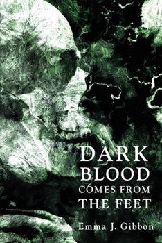 Paperback Dark Blood Comes from the Feet Book