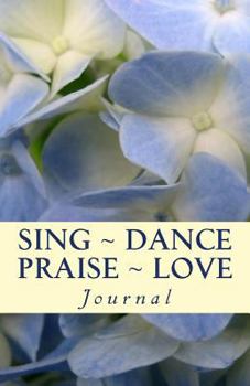 Paperback Sing Dance Praise Love Book