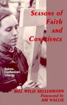 Paperback Seasons of Faith and Conscience: Kairos, Confession, Liturgy Book