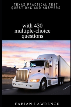 Paperback Texas CDL Practical Test Questions and Answers: With 430 Multiple-Choice Questions Book