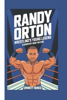 Paperback Randy Orton: Wrestling's Young Legend (A Biography Book for Kids) Book